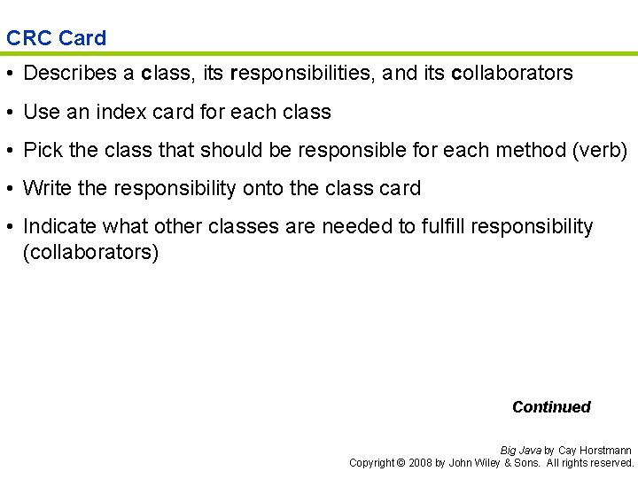 CRC Card • Describes a class, its responsibilities, and its collaborators • Use an