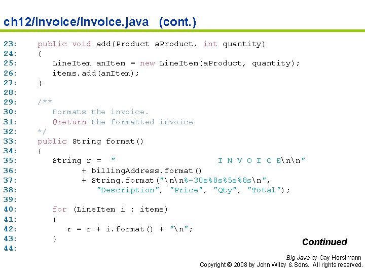 ch 12/invoice/Invoice. java (cont. ) 23: 24: 25: 26: 27: 28: 29: 30: 31: