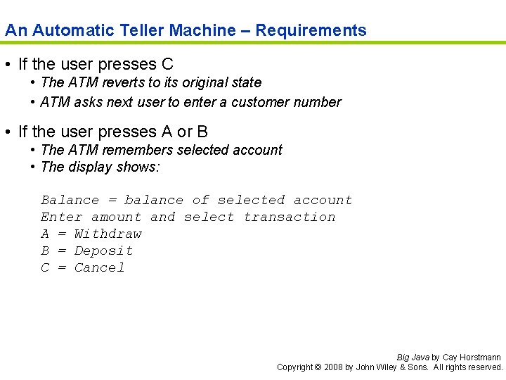 An Automatic Teller Machine – Requirements • If the user presses C • The