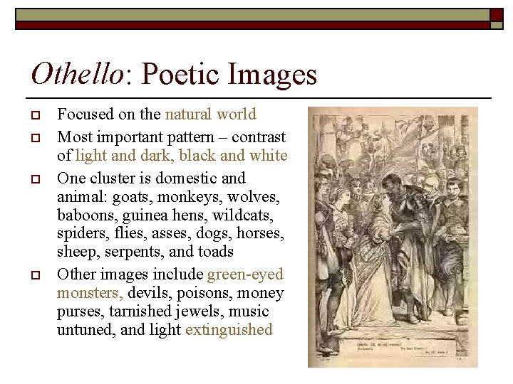 Othello: Poetic Images o o Focused on the natural world Most important pattern –