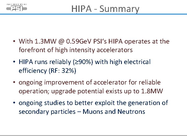 HIPA - Summary • With 1. 3 MW @ 0. 59 Ge. V PSI‘s