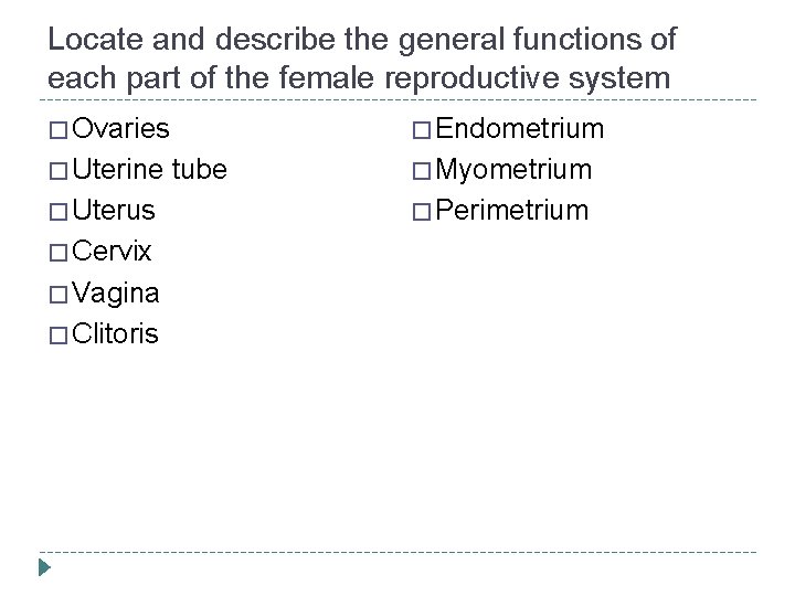 Locate and describe the general functions of each part of the female reproductive system
