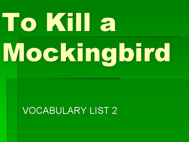 To Kill a Mockingbird VOCABULARY LIST 2 