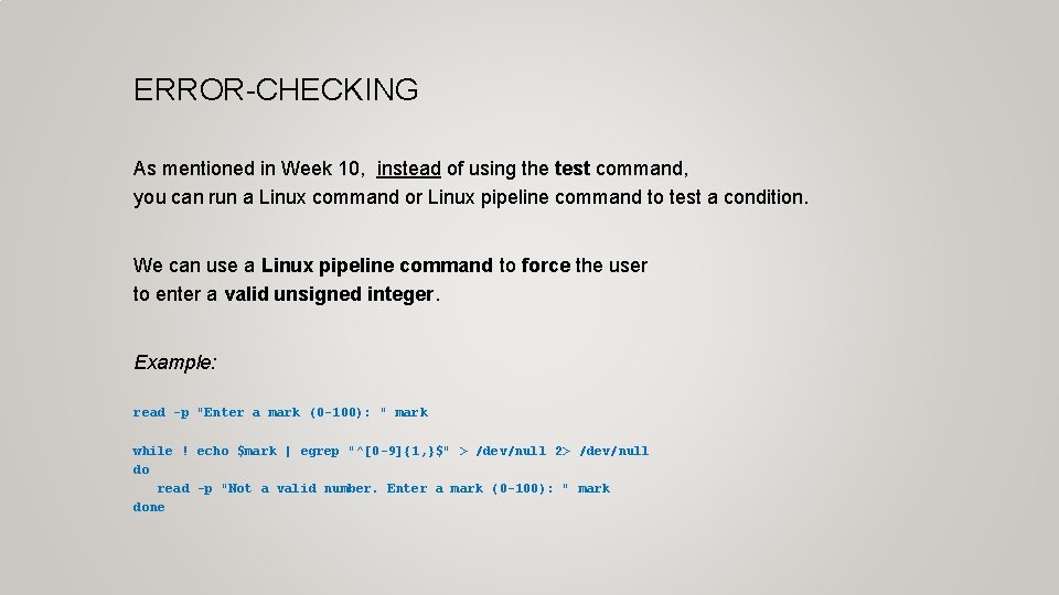 ERROR-CHECKING As mentioned in Week 10, instead of using the test command, you can