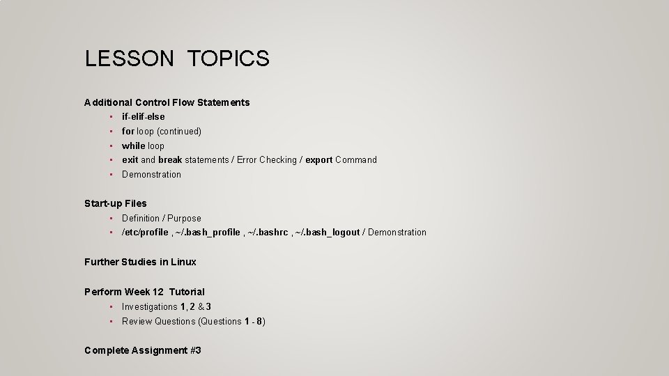 LESSON TOPICS Additional Control Flow Statements • if-else • for loop (continued) • while