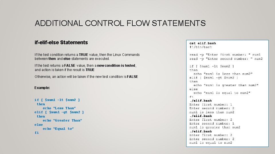 ADDITIONAL CONTROL FLOW STATEMENTS if-else Statements If the test condition returns a TRUE value,