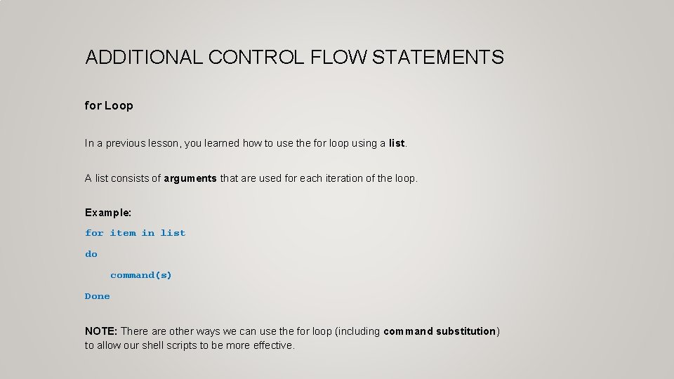 ADDITIONAL CONTROL FLOW STATEMENTS for Loop In a previous lesson, you learned how to