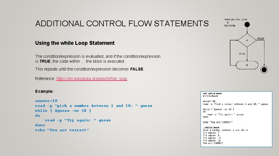 ADDITIONAL CONTROL FLOW STATEMENTS Using the while Loop Statement The condition/expression is evaluated, and
