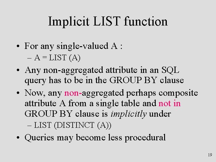 Implicit LIST function • For any single-valued A : – A = LIST (A)