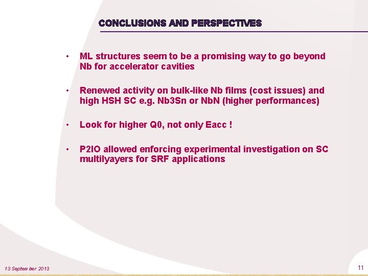CONCLUSIONS AND PERSPECTIVES 13 September 2013 • ML structures seem to be a promising