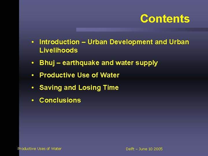 Contents • Introduction – Urban Development and Urban Livelihoods • Bhuj – earthquake and