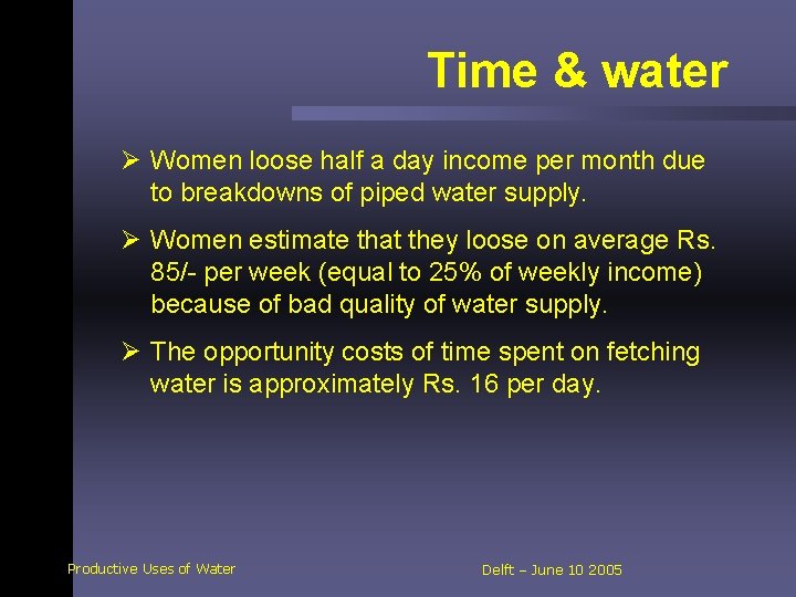 Time & water Ø Women loose half a day income per month due to