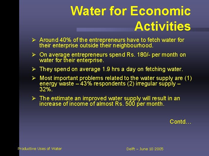 Water for Economic Activities Ø Around 40% of the entrepreneurs have to fetch water