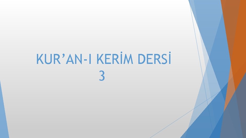 KUR’AN-I KERİM DERSİ 3 KUR’AN-I KERİM DERSİ 3