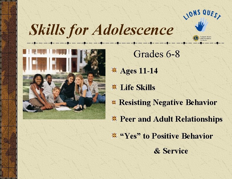 Skills for Adolescence Grades 6 -8 Ages 11 -14 Life Skills Resisting Negative Behavior Skills for Adolescence Grades 6 -8 Ages 11 -14 Life Skills Resisting Negative Behavior