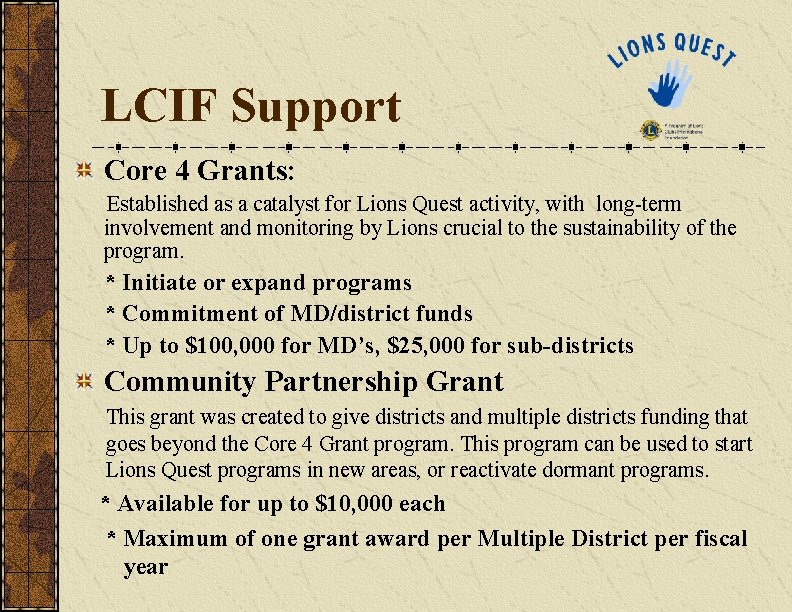 LCIF Support Core 4 Grants: Established as a catalyst for Lions Quest activity, with