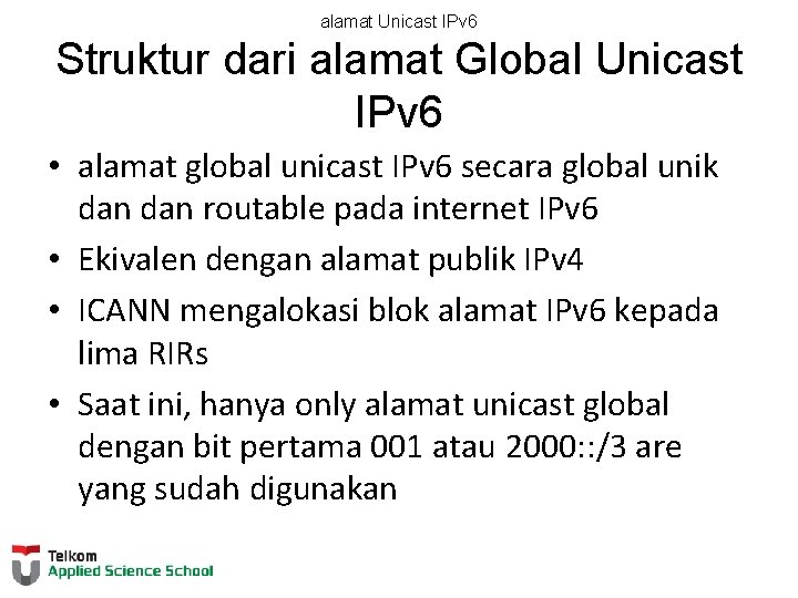 alamat Unicast IPv 6 Struktur dari alamat Global Unicast IPv 6 • alamat global