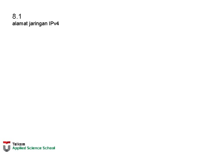 8. 1 alamat jaringan IPv 4 