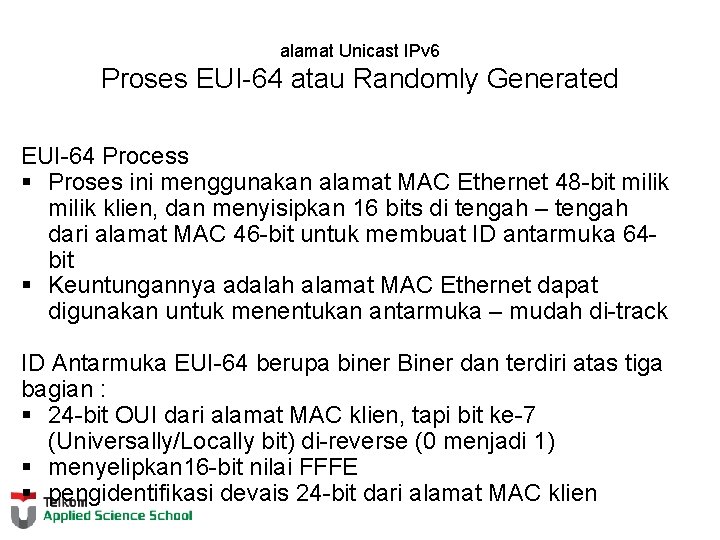 alamat Unicast IPv 6 Proses EUI-64 atau Randomly Generated EUI-64 Process § Proses ini