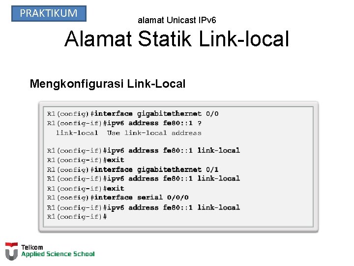 PRAKTIKUM alamat Unicast IPv 6 Alamat Statik Link-local Mengkonfigurasi Link-Local 
