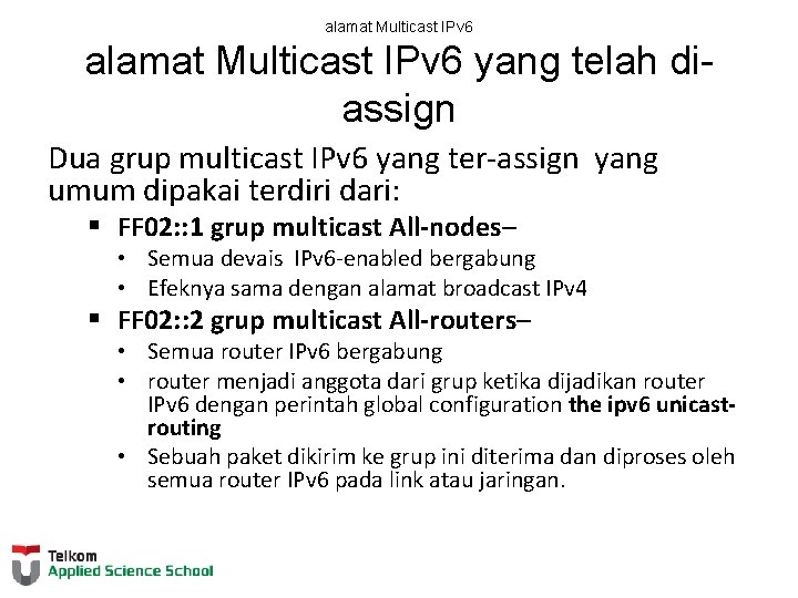 alamat Multicast IPv 6 yang telah diassign Dua grup multicast IPv 6 yang ter-assign