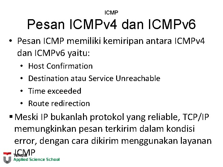 ICMP Pesan ICMPv 4 dan ICMPv 6 • Pesan ICMP memiliki kemiripan antara ICMPv