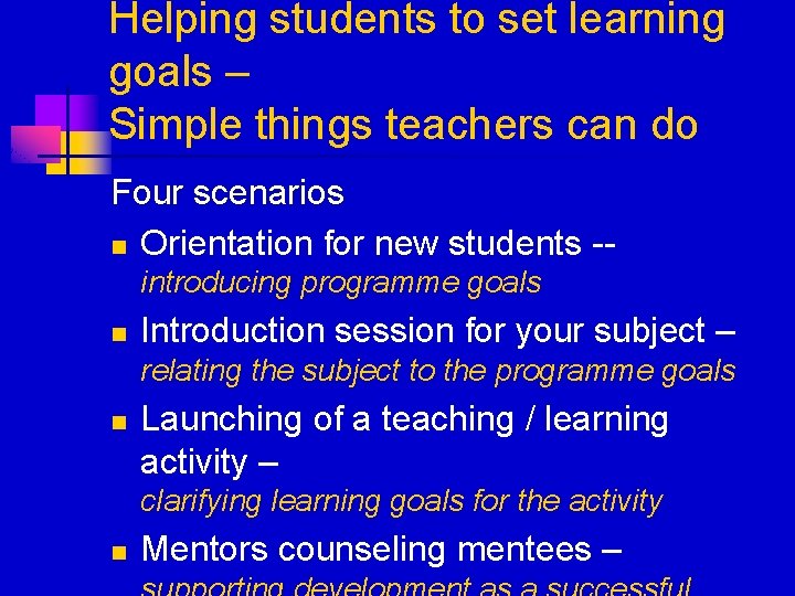 Helping students to set learning goals – Simple things teachers can do Four scenarios