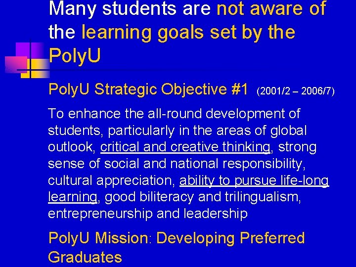 Many students are not aware of the learning goals set by the Poly. U