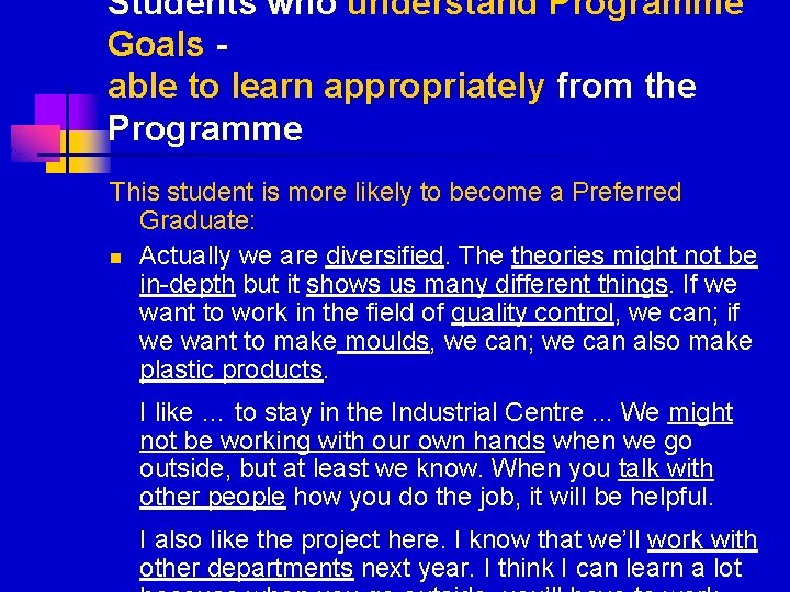 Students who understand Programme Goals able to learn appropriately from the Programme This student