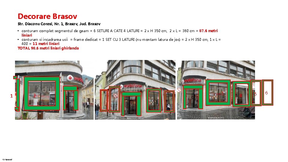 Decorare Brasov Str. Diaconu Coresi, Nr. 1, Brasov, Jud. Brasov • conturam complet segmentul