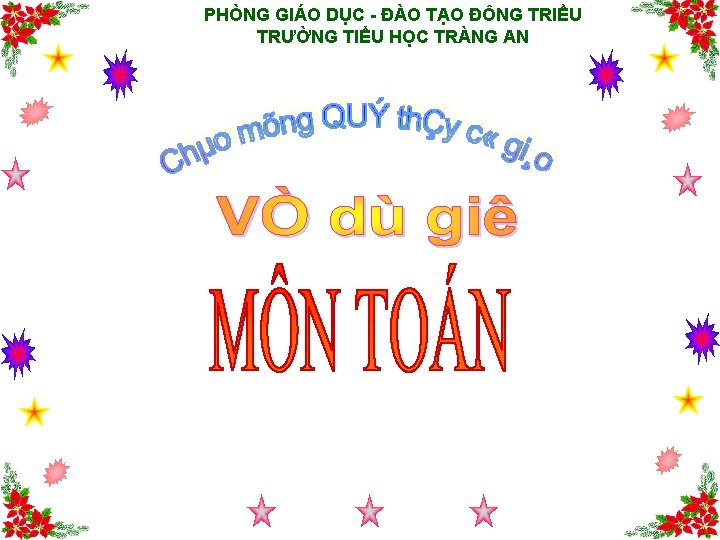 PHÒNG GIÁO DỤC - ĐÀO TẠO ĐÔNG TRIỀU TRƯỜNG TIỂU HỌC TRÀNG AN 