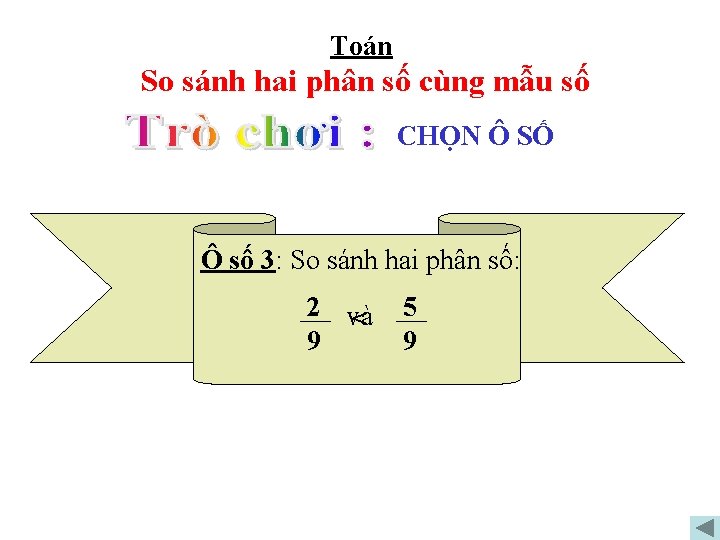 Toán So sánh hai phân số cùng mẫu số CHỌN Ô SỐ Ô số