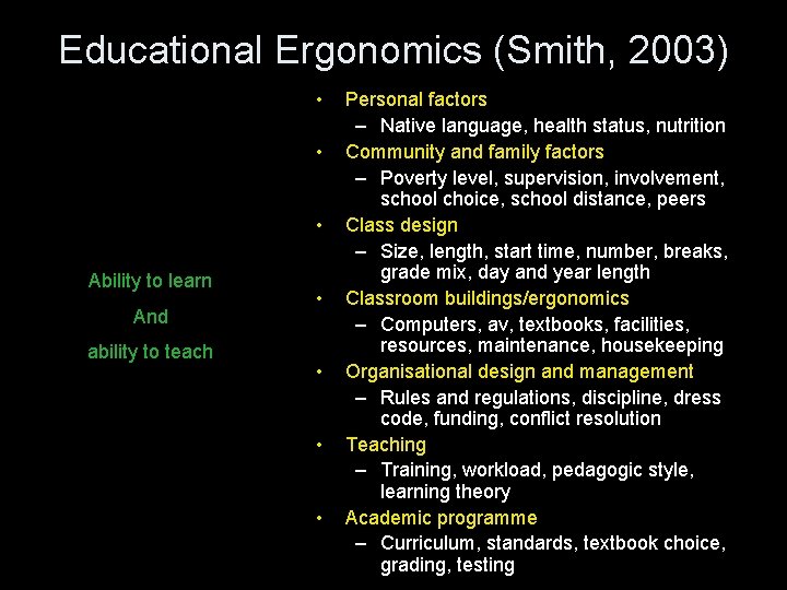 Educational Ergonomics (Smith, 2003) • • • Ability to learn And ability to teach