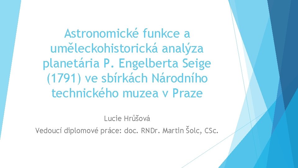 Astronomické funkce a uměleckohistorická analýza planetária P. Engelberta Seige (1791) ve sbírkách Národního technického