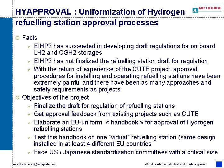 HYAPPROVAL : Uniformization of Hydrogen refuelling station approval processes Facts a EIHP 2 has