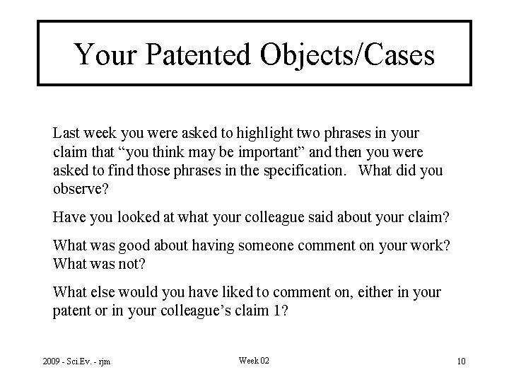 Your Patented Objects/Cases Last week you were asked to highlight two phrases in your