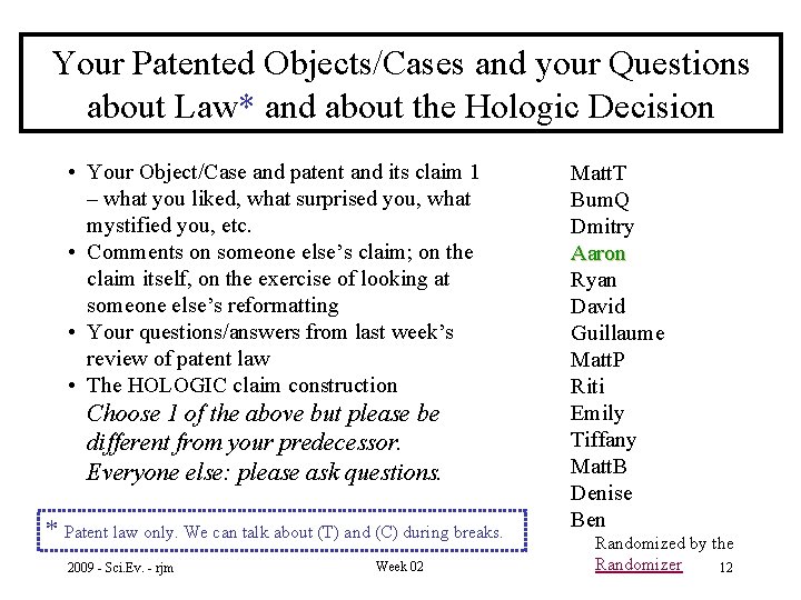 Your Patented Objects/Cases and your Questions about Law* and about the Hologic Decision •