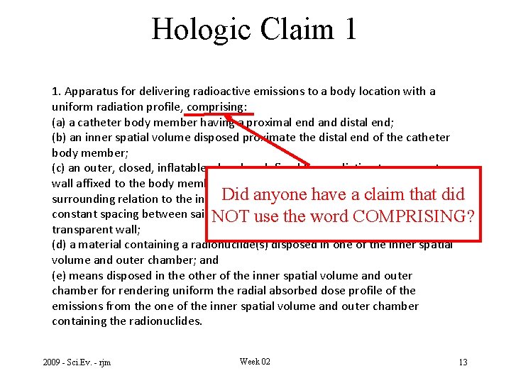 Hologic Claim 1 1. Apparatus for delivering radioactive emissions to a body location with