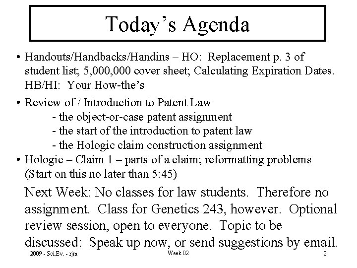 Today’s Agenda • Handouts/Handbacks/Handins – HO: Replacement p. 3 of student list; 5, 000