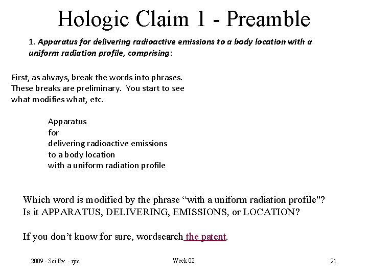 Hologic Claim 1 - Preamble 1. Apparatus for delivering radioactive emissions to a body