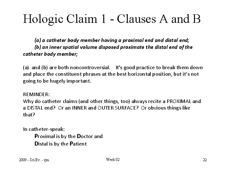 Hologic Claim 1 - Clauses A and B (a) a catheter body member having