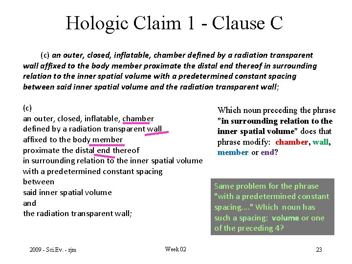 Hologic Claim 1 - Clause C (c) an outer, closed, inflatable, chamber defined by