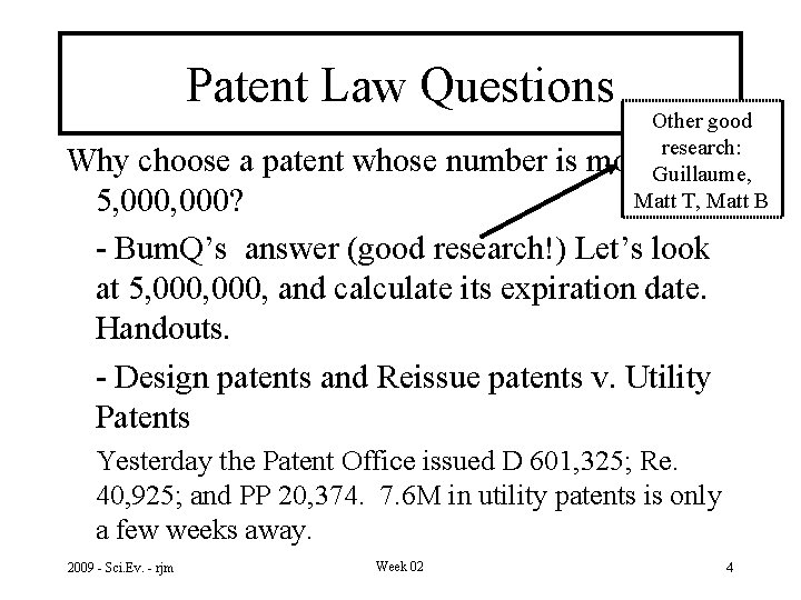 Patent Law Questions Other good research: more. Guillaume, than Matt T, Matt B Why