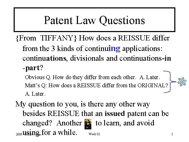 Patent Law Questions {From TIFFANY} How does a REISSUE differ from the 3 kinds
