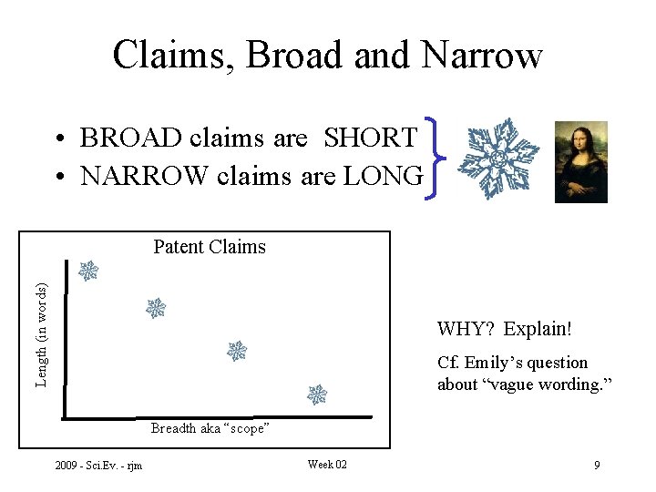 Claims, Broad and Narrow • BROAD claims are SHORT • NARROW claims are LONG