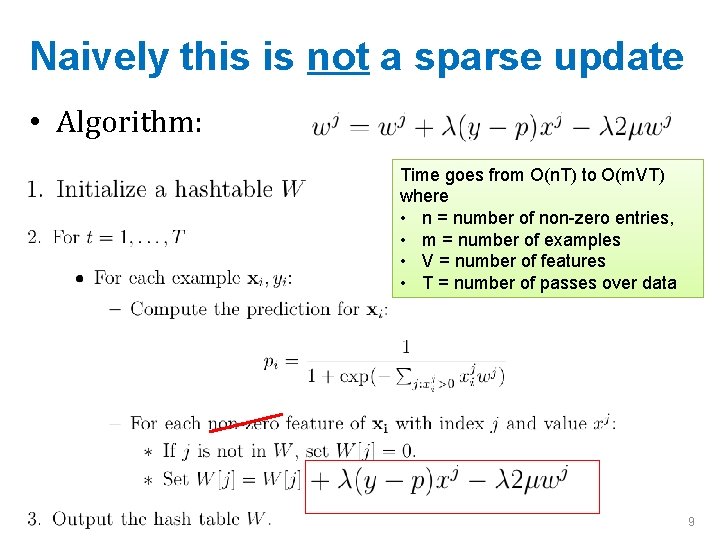 Naively this is not a sparse update • Algorithm: Time goes from O(n. T)