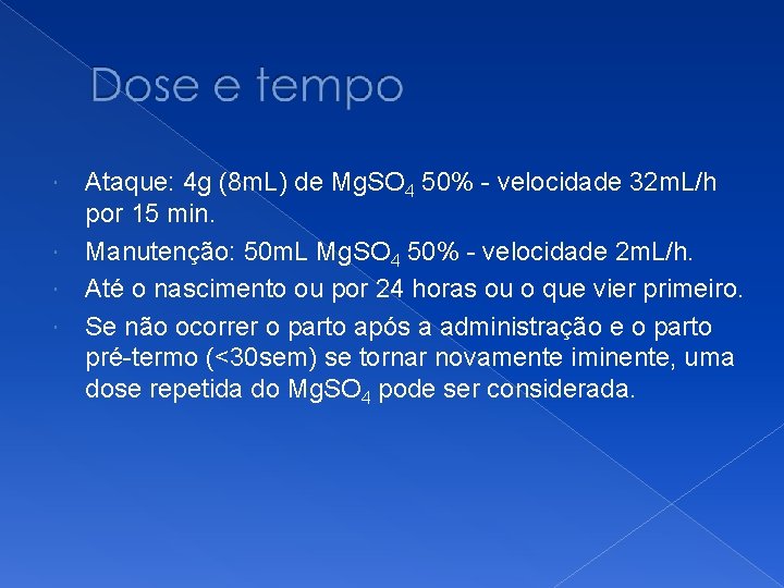 Ataque: 4 g (8 m. L) de Mg. SO 4 50% - velocidade 32