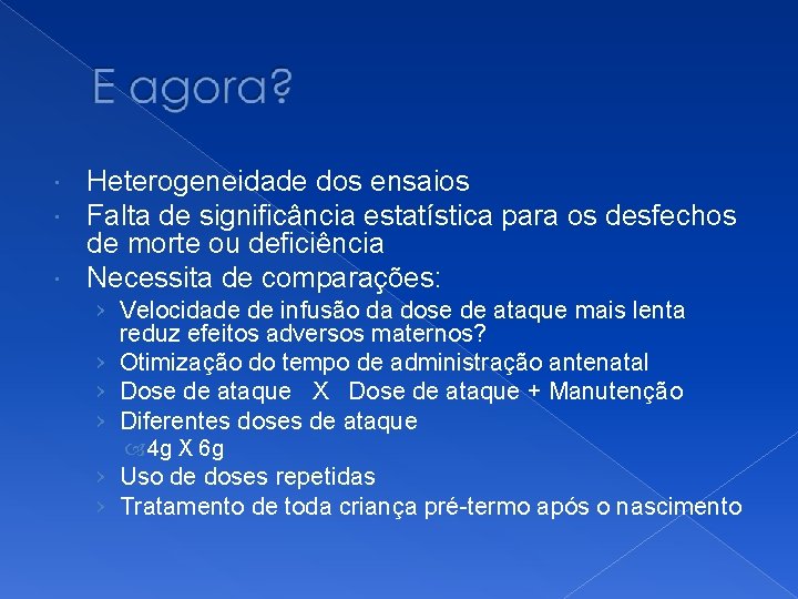 Heterogeneidade dos ensaios Falta de significância estatística para os desfechos de morte ou deficiência