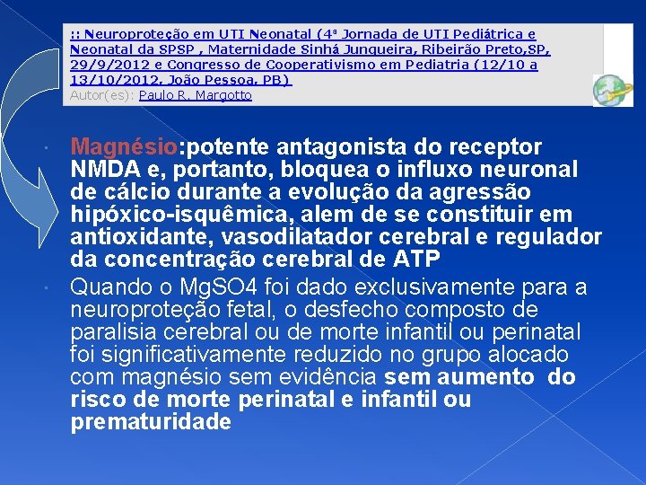 : : Neuroproteção em UTI Neonatal (4ª Jornada de UTI Pediátrica e Neonatal da