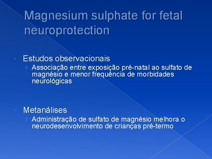 Magnesium sulphate for fetal neuroprotection Estudos observacionais › Associação entre exposição pré-natal ao sulfato